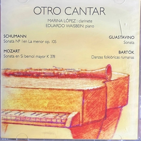Guastavino Sonata Clarinete y Piano (1971) / Obras transcritas y compuestas para clarinete y piano (“Otro cantar”) - M.Lopez/E.Waisbein (1 CD)