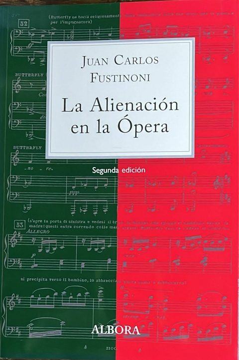 Libro La Alienación en la Ópera - Juan Carlos Fustinioni