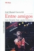 Libro Entre Amigos. Luis Eduardo Aute, queda la música - José Manuel García Gil