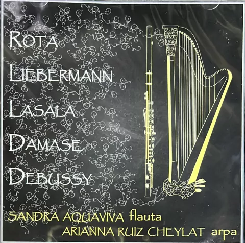 Piezas para Flauta y Arpa: Lieberman Rota Damase Debussy & Lasala - S.Aquaviva (Flauta)-A.Ruiz Cheylat (Arpa) (1 CD)
