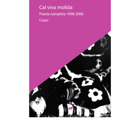 Cal viva molida - Poesía completa (1998-2006) - Cuqui