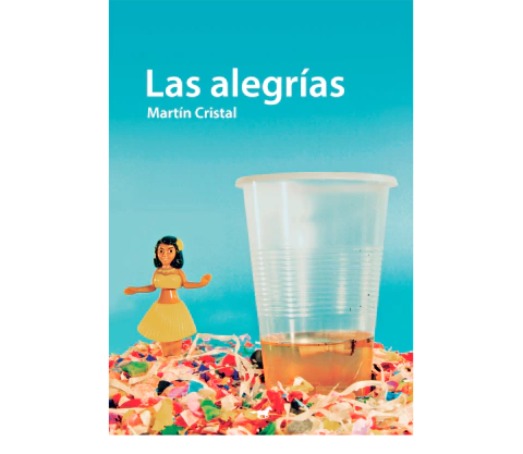 Las alegrías - Martín Cristal