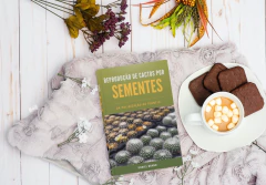 E-book - Reprodução de Cactos por Sementes - Da Polinização ao Plantio - Livro Digital - comprar online