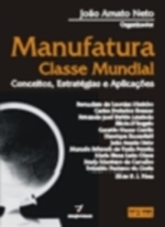 Manufatura Classe Mundial - João Amato Neto ( Org ) | 2001