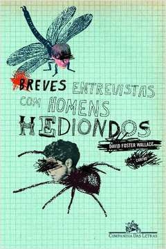 BREVES ENTREVISTAS COM HOMENS HEDIONDOS - David Foster Wallace