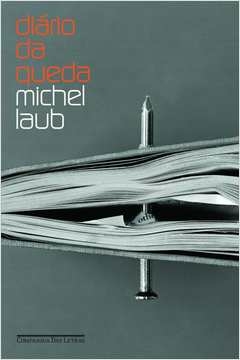 DIÁRIO DA QUEDA - Michel Laub