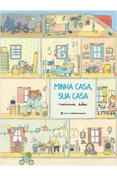 MINHA CASA, SUA CASA - Marianne Dubuc