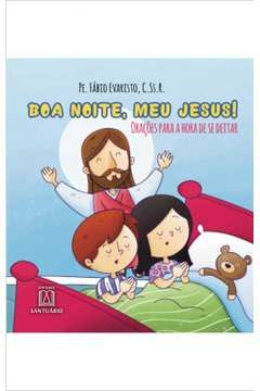 BOA NOITE, MEU JESUS! - EVARISTO FABIO PE., EVARISTO, PE. FÁBIO