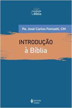 INTRODUÇÃO À BÍBLIA - Pe. José Carlos Fonsatti