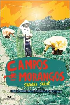 CAMPOS DE MORANGOS - UMA HISTÓRIA SOBRE EXPLORAÇÃO HUMANA - Sandra Saruê