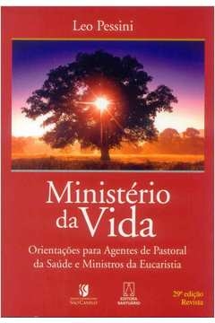 MINISTERIO DA VIDA - ORIENTACOES PARA AGENTES DE ... - PESSINI, LEO