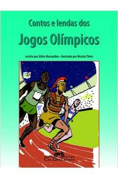 CONTOS E LENDAS DOS JOGOS OLÍMPICOS - Gilles Massardier