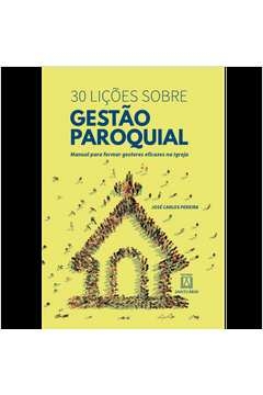 30 LIÇÕES SOBRE GESTÃO PAROQUIAL - PEREIRA, JOSE CARLOS