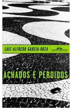 ACHADOS E PERDIDOS - Luiz Alfredo Garcia-Roza