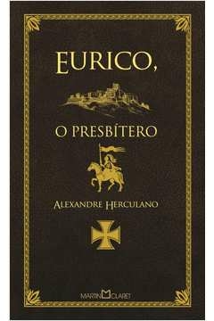 EURICO, O PRESBÍTERO - Alexandre Herculano