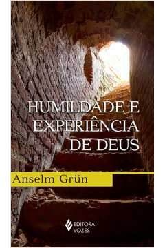 HUMILDADE E EXPERIÊNCIA DE DEUS - ANSELM GRÜN