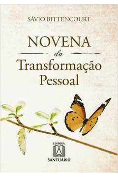 NOVENA DA TRANSFORMAÇÃO PESSOAL - BITTENCOURT, SÁVIO, BITTENCOURT, SÁVIO RENATO