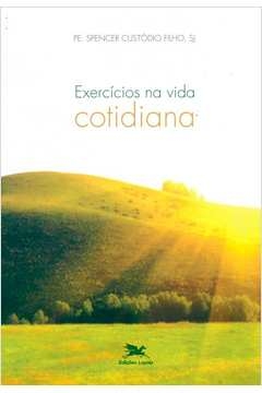 EXERCÍCIOS NA VIDA COTIDIANA - Spencer Custódio Filho