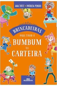 BRINCADEIRAS PARA TIRAR O BUMBUM DA CARTEIRA - PENIDO, Patricia Ana; Penido, Patricia Ana