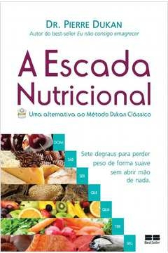 A ESCADA NUTRICIONAL - Pierre Dukan