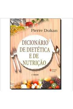 DICIONÁRIO DE DIETÉTICA E DE NUTRIÇÃO - Pierre Dukan