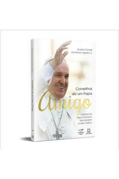CONSELHOS DE UM PAPA AMIGO - TORNIELLI, ANDREA