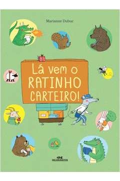 LÁ VEM O RATINHO CARTEIRO! - Marianne Dubuc