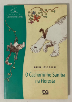 O Cachorrinho Samba na Floresta - Maria José Dupré | 2019