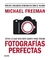 Todo lo que necesitas saber para tomar fotografías perfectas