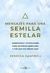 MENSAJES PARA UNA SEMILLA ESTELAR - comprar online