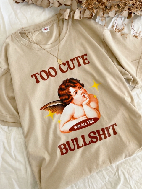 Remera TOO CUTE FOR ALL THE BULLSHIT