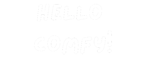 HELLO COMFY
