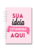 Caderno Personalizado Sua Ideia aqui