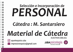 Selección e Incorporación de Personal - Santarsiero ELECTIVA. MATERIAL DE CÁTEDRA