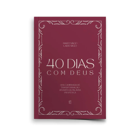 40 dias com Deus / Marci Vago e Lara Vago