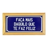 Quadro Faça Mais Daquilo
