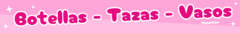 Banner de la categoría BOTELLITAS - TAZAS - VASOS