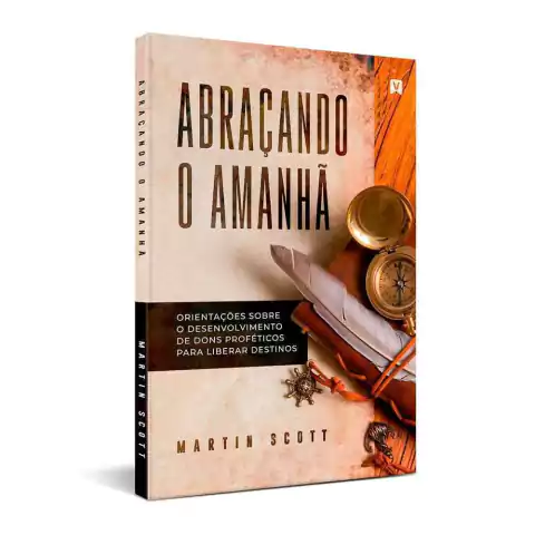 Livro Abraçando O Amanhã - Martin Scott
