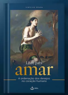 Livre para Amar - Um itinerário sobre o desejo humano