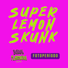 Super Lemon Skunk / Fotoperíodo feminizada