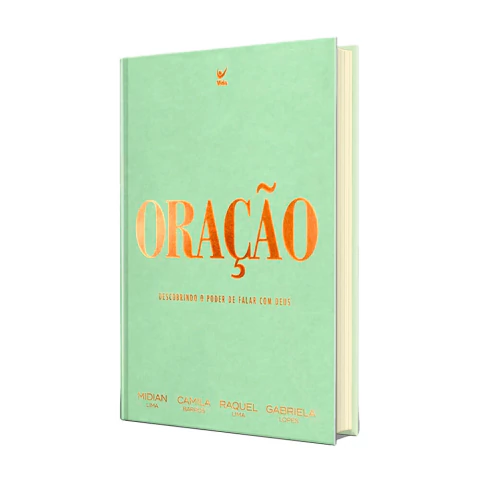 livro-oração-descobrindo-o-poder-de-falar-com-Deus-midian-lima-camila-barros-raquel-lima-e-gabriela-lopes-editora-vida-51673-site-lateral