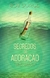 Os Segredos Da Adoração - Bob Sorge