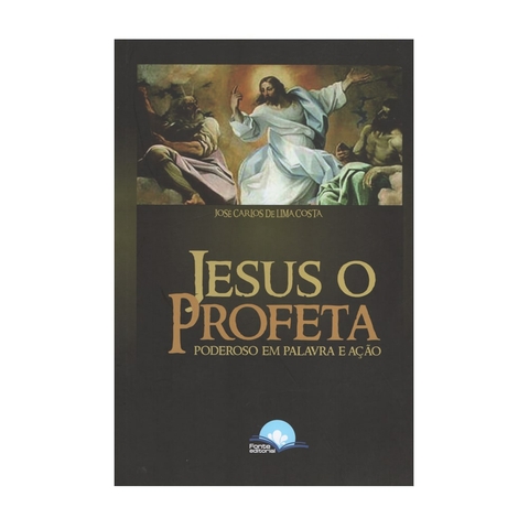 Livro Jesus O Profeta - José Carlos de Lima Costa