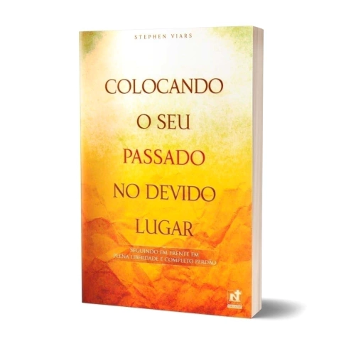 Livro Colocando Seu Passado No Seu Devido Lugar - Stephen Viars