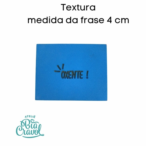 Textura de Frase - Oxente