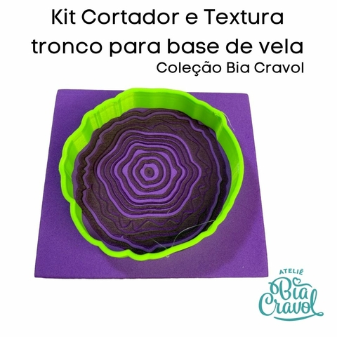 Kit de Cortador e Textura Tronco para base de vela - Coleção Bia Cravol