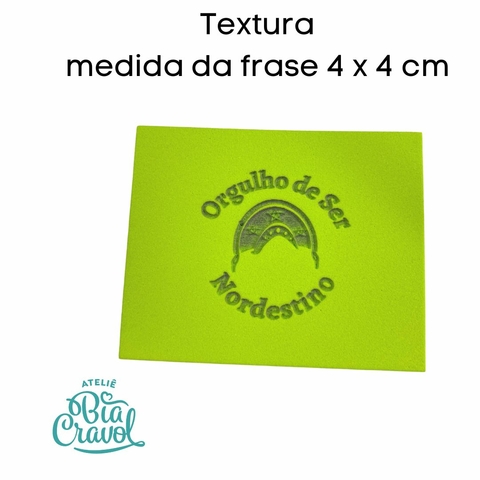 Textura de Frase - Orgulho de ser nordestino