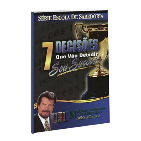 7 decisões que vão decidir seu sucesso