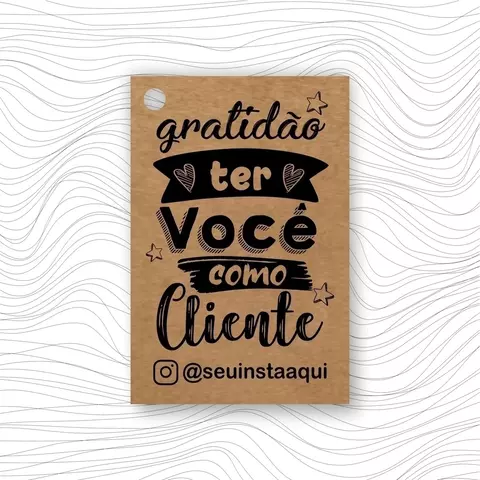 300 peças - Tag em Kraft - Gratidão ter você como cliente modelo 02!
