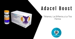 Adacel Boost® (Vacuna Combinada de Difteria, Tétanos y Tosferina Acelular - dTpa)